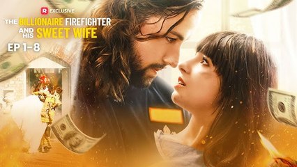 The Billionaire Firefighter and His Sweet Wife Full Movie