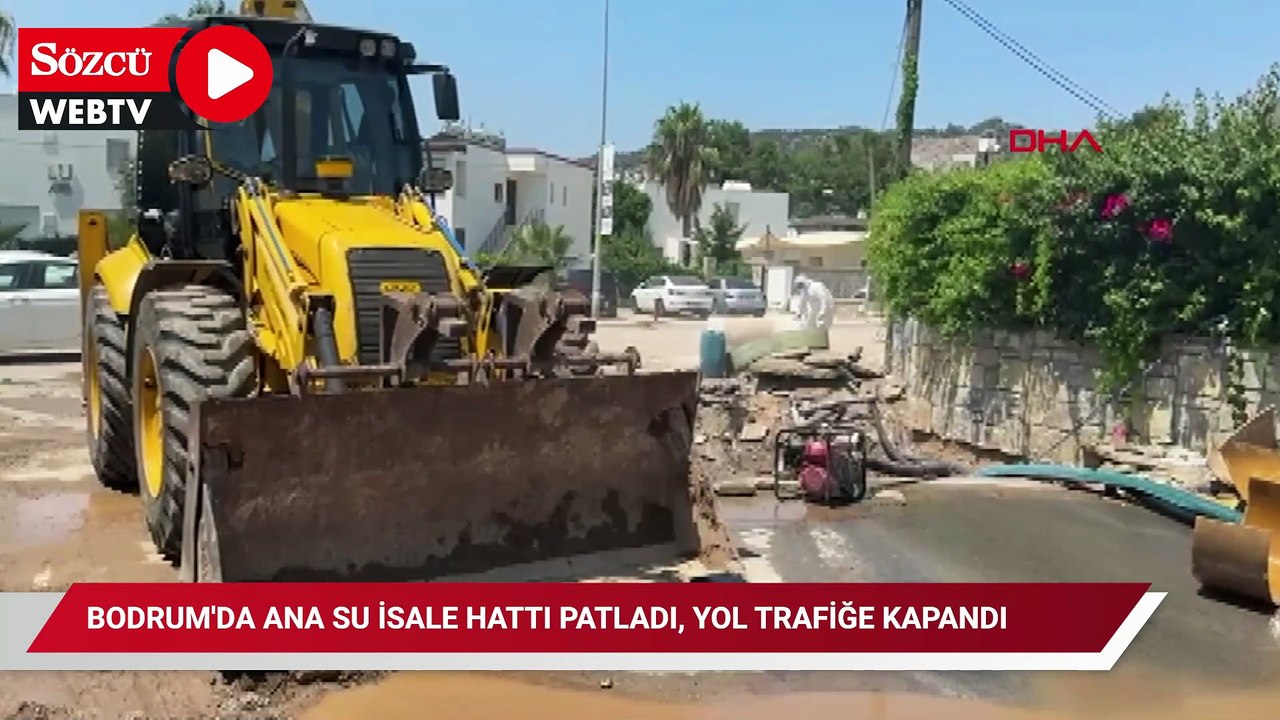 Bodrum'da ana su isale hattı patladı, yol trafiğe kapandı