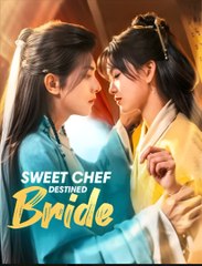 SWEET CHEF DESTINED BRIDE- Drama FULL MOVIES ENGLISH SUB