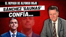 Alfonso Rojo: “Sánchez 'Saunas' confía en la mitad agilipollada de España, para aguantar hasta 2027”