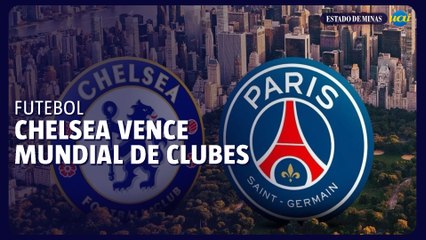 Chelsea derrota PSG e vence Mundial de Clubes