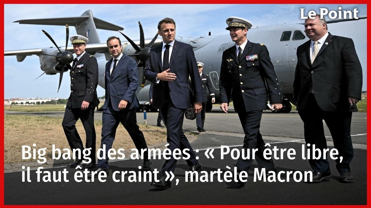 Big bang des armées : « Pour être libre, il faut être craint », martèle Macron