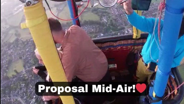 'The Best Day of My Life!' - Woman proposed to by the love of her life during hot air balloon ride