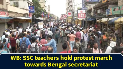 WB: SSC teachers hold protest march towards Bengal secretariat