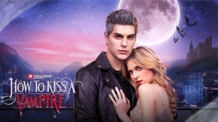Hots How To Kiss A Vampire New Drama
