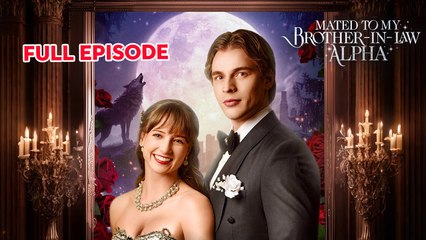 Mated To My Brother-In-Law Alpha - Full Movie