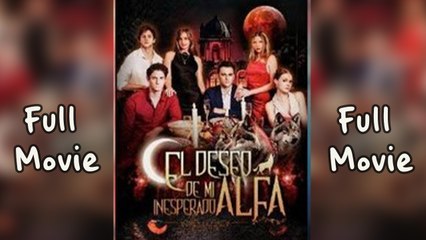 El Deseo de Mi Alfa Inesperado Completa en Español