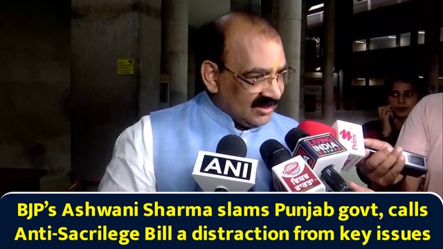 BJP’s Ashwani Sharma slams Punjab govt, calls Anti-Sacrilege Bill a distraction from key issues