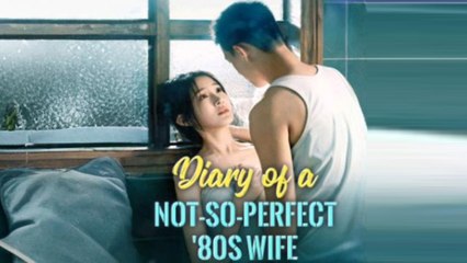 Diary Of A Not So Perfect 80s Wife (2025) – Full Movie [Eng Sub]