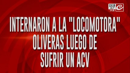Internaron a la "Locomotora" Oliveras: detalles sobre su estado de salud