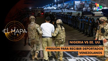 Nigeria vs EE. UU. | Presión para recibir deportados venezolanos - El Mapa 14-07-2025