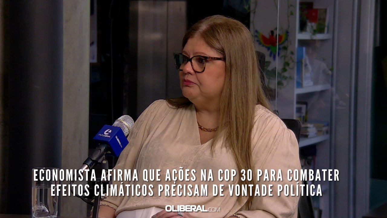 Economista afirma que ações na COP 30 para combater efeitos climáticos precisam de vontade política