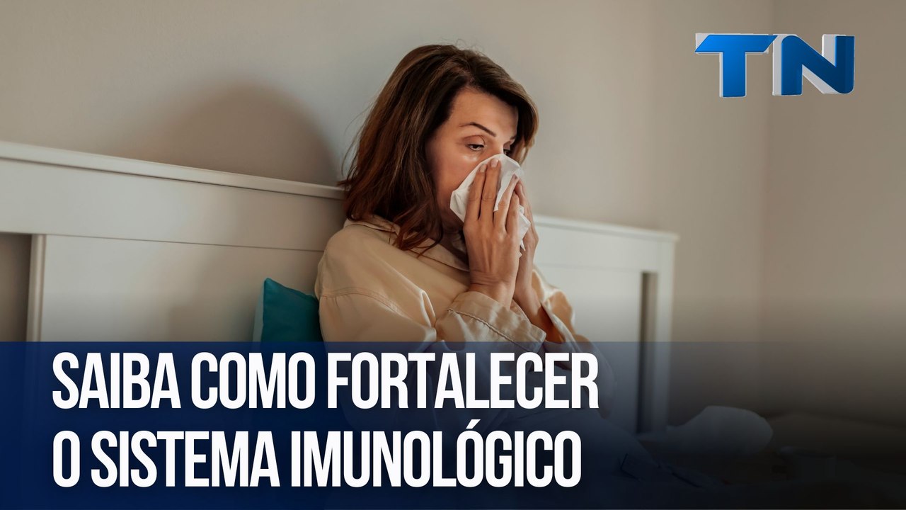 Saiba como fortalecer o sistema imunológico
