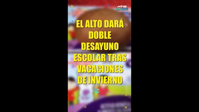 ATBINFORMA -El Alto dará doble desayuno escolar tras vacaciones