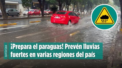¡Prepara el paraguas! Prevén lluvias fuertes en varias regiones del país