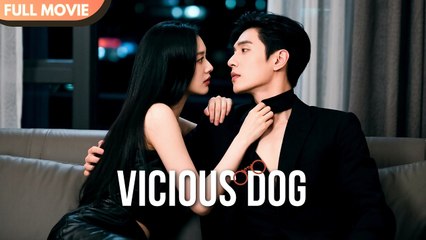 Must-Watch Vicious Dog Cdrama 🐶