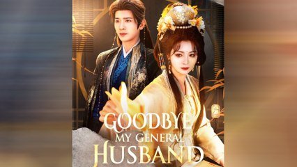 Goodbye, My General Husband Full Movie