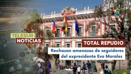 Rechazo del Tribunal Supremo Electoral de Bolivia a las intimidaciones de los adeptos de Evo Morales