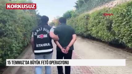 15 Temmuz'da büyük FETÖ operasyonu: 448 kişi gözaltında, Hakmar ve Tatbak'a kayyum atandı