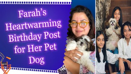 Farah Khan pampers the ‘most loved and spoiled’ child of her house