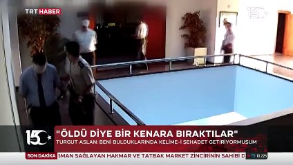 15 Temmuz'da dönemin TEM Daire Başkanı Aslan yaşadıklarını anlattı