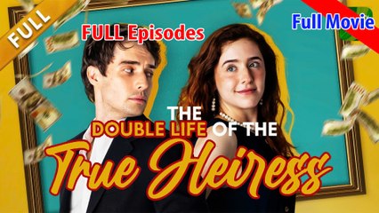 The Double Life Of The True Heiress