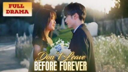Don't Leave Before Forever Full Episode