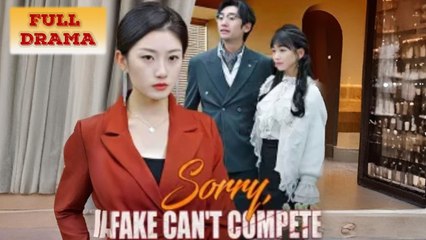 Sorry Fake Can't Compete Full Episode