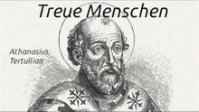 Treue Menschen (Athanasius und Tertullian)