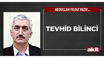Abdullah Yıldız: Tevhid Bilinci