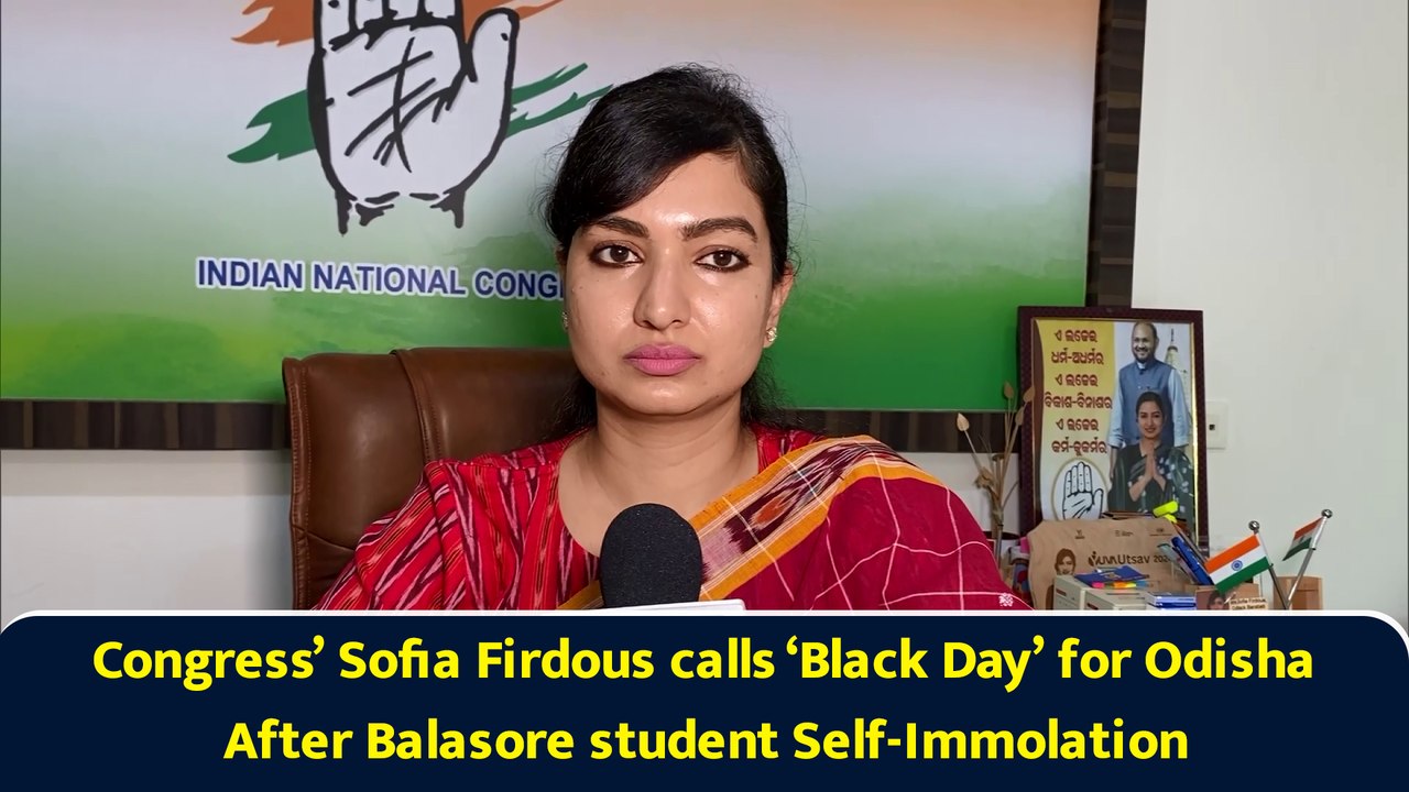 Congress’ Sofia Firdous calls ‘Black Day’ for Odisha After Balasore student Self-Immolation