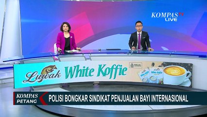 Sindikat Perdagangan Bayi Beroperasi Sejak 2023, Polisi Ungkap Peran Tersangka | KOMPAS PETANG
