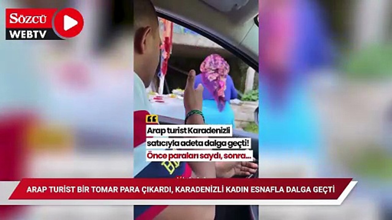 Arap turist bir tomar para çıkardı, Karadenizli kadın esnafla dalga geçti
