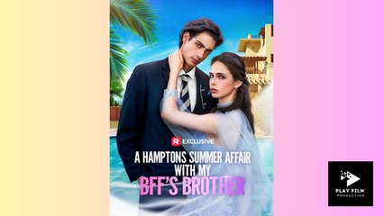 A Hamptons Summer Affair With My BFF's Brother - Full Movie (2025)