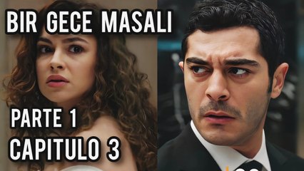 Bir Gece Masali - Capitulo 3 Completo en Español Un Cuento de una Noche