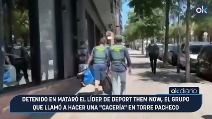 Detenido en Mataró el líder de Deport Them Now, el grupo que llamó a hacer una "cacería" en Torre Pacheco