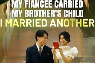 My FiancéE Carried My Brother's Child
