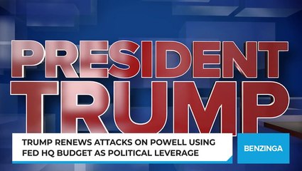 Trump Renews Attacks On Powell Using Fed HQ Budget As Political Leverage