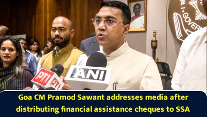 Goa CM Pramod Sawant addresses media after distributing financial assistance cheques to SSA