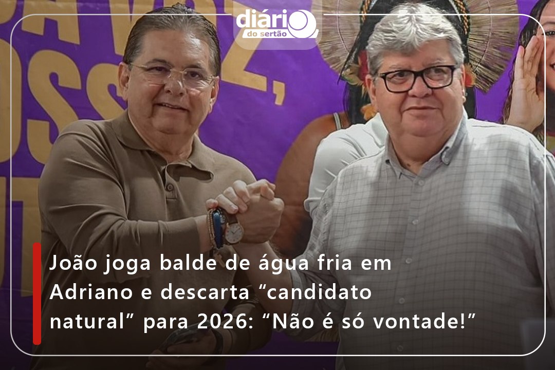 João Azevêdo joga balde de água fria em Adriano Galdino e descarta "candidato natural" para 2026: "Não é só vontade!"