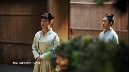 Tập 21 - Minh Lan Truyện (Lồng Tiếng) | Triệu Lệ Dĩnh, Phùng Thiệu Phong, Chu Nhất Long…