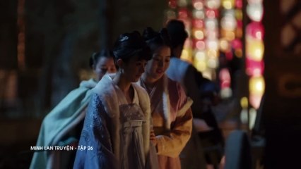 Tập 26 - Minh Lan Truyện (Lồng Tiếng) | Triệu Lệ Dĩnh, Phùng Thiệu Phong, Chu Nhất Long…