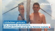 Alzheimer précoce : par manque de structure,  Michaël s'occupe seul de sa femme malade