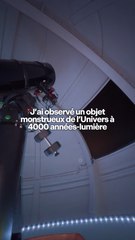 J’ai observé un objet monstrueux dans l’Univers 😍