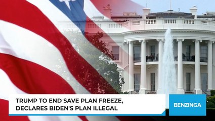 Trump To End SAVE Plan Freeze, Declares Biden's Plan Illegal