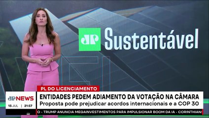 Entidades pedem adiamento da PL do Licenciamento ambiental