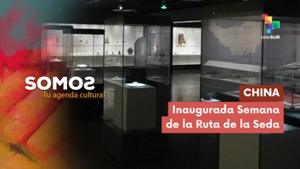 Inaugurada Semana de la Ruta de la Seda en China SOMOS 15-07-2025