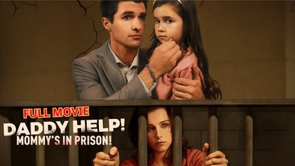 Daddy Help! Mommys In Prison Drama - Full Movie