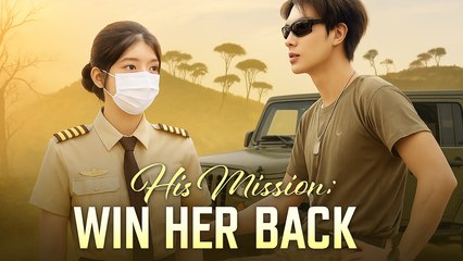 His Mission Win Her Back #FullMovie
