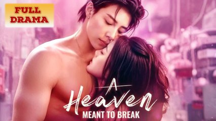 A Heaven Meant To Break Full Episode - Full Movie